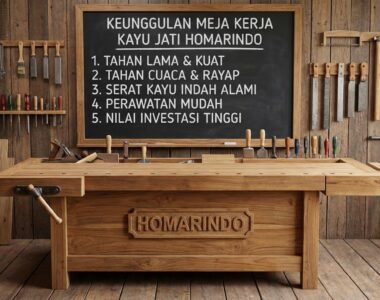 Keunggulan Meja Kerja Kayu Jati