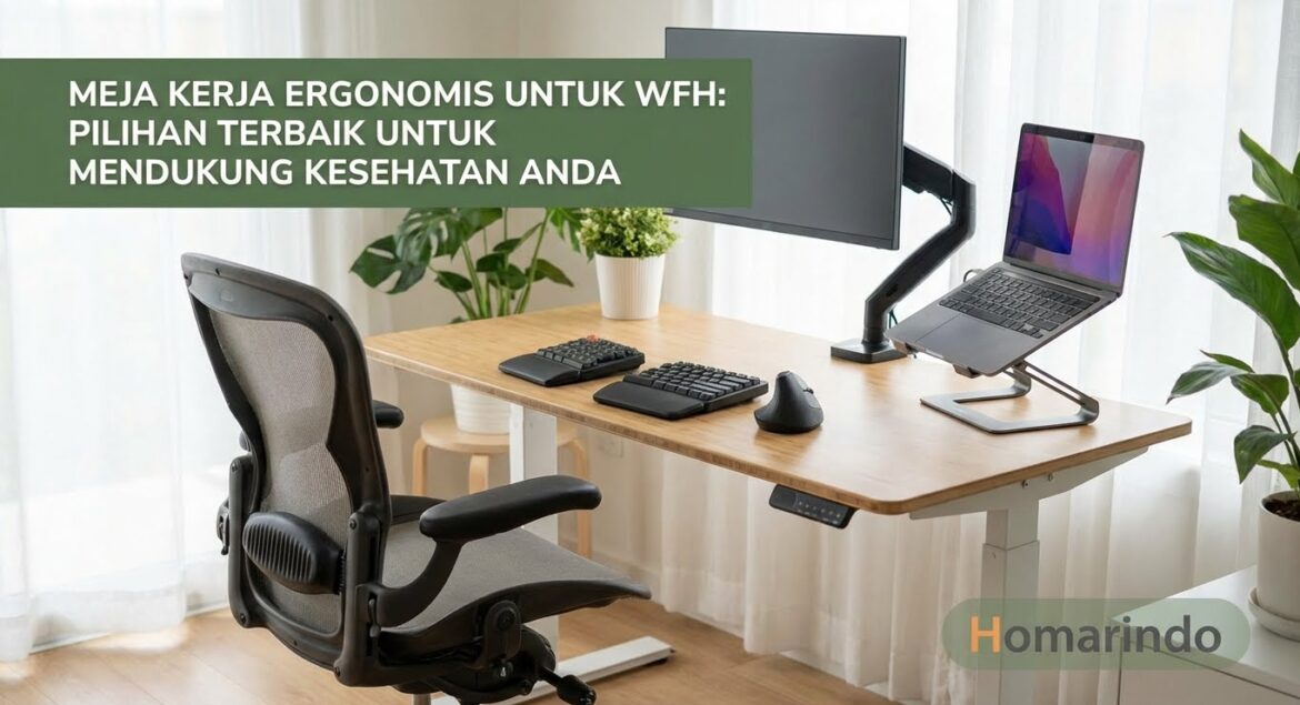 Meja Kerja Ergonomis untuk WFH