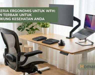 Meja Kerja Ergonomis untuk WFH